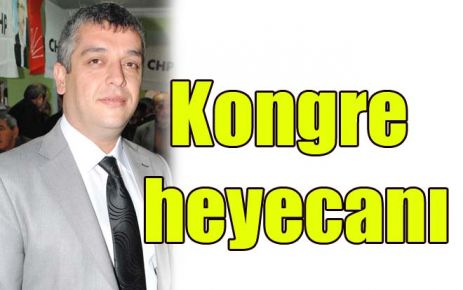 Merkez İlçe?de kongre heyecanı
