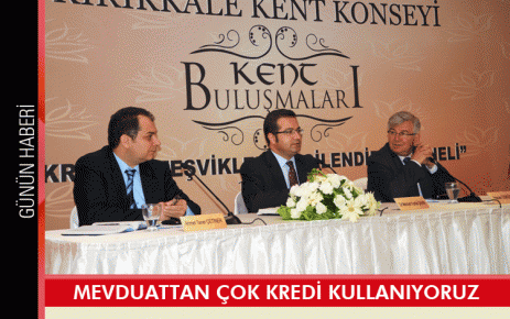 Mevduattan çok kredi kullanıyoruz