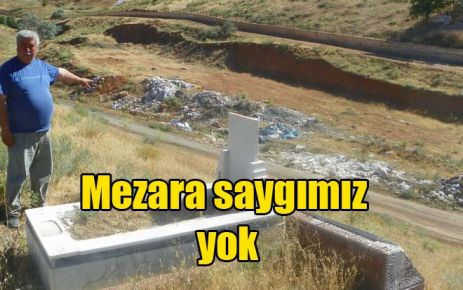 Mezara saygımız yok