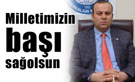 Milletimizin başı sağolsun