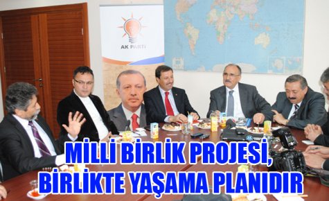 MİLLİ BİRLİK PROJESİ, BİRLİKTE YAŞAMA PLANIDIR