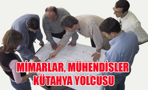 MİMARLAR MÜHENDİSLER KÜTAHYA YOLCUSU