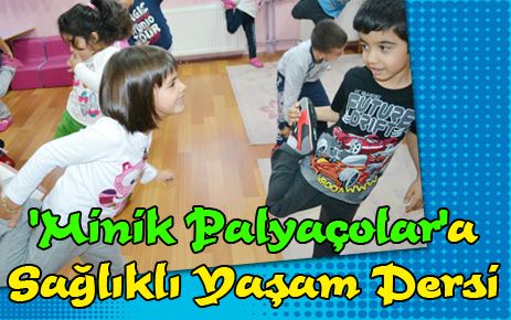 ?Minik Palyaçolara? sağlıklı yaşam dersi