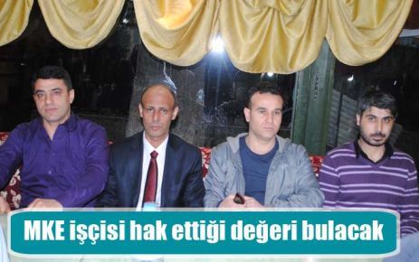 MKE işçisi hak ettiği değeri bulacak