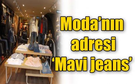 Moda?nın adresi ?Mavi jeans? 