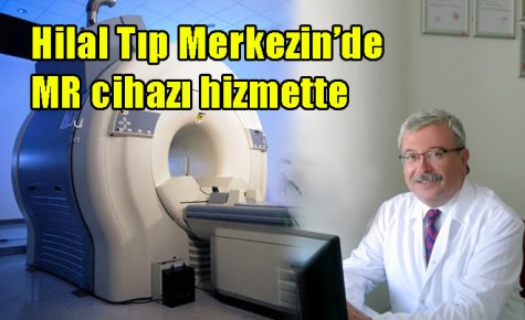  MR cihazı hizmette