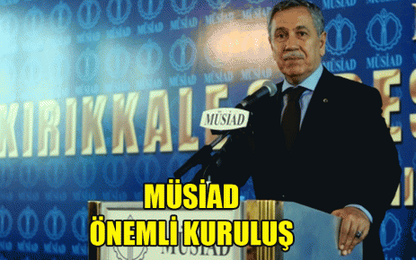 MÜSİAD ÖNEMLİ KURULUŞ 