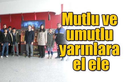 Mutlu ve umutlu yarınlara el ele 
