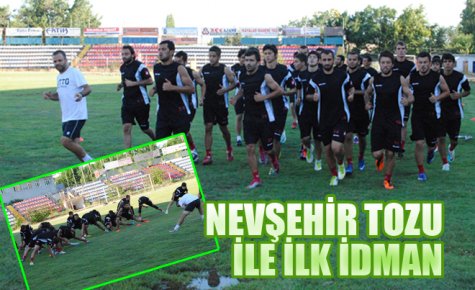 NEVŞEHİR TOZU İLE İLK İDMAN