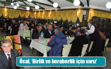 Öcal, ?Birlik ve beraberlik için varız?