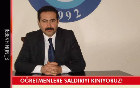 Öğretmenlere saldırıyı kınıyoruz!