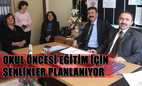 OKUL ÖNCESİ EĞİTİM ŞENLİKLERİ PLANLANIYOR