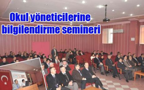 Okul yöneticilerine bilgilendirme semineri 