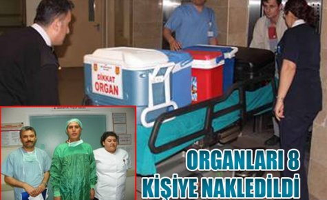 ORGANLARI 8 KİŞİYE NAKLEDİLDİ