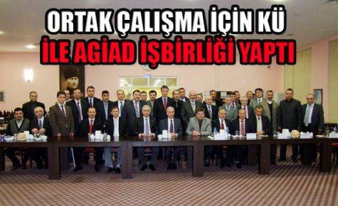 ORTAK ÇALIŞMA İÇİN KÜ İLE AGİAD İŞBİRLİĞİ YAPTI