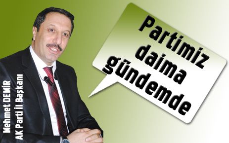 Partimiz daima gündemde