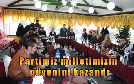 Partimiz milletimizin güvenini kazandı