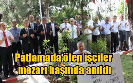 Patlamada ölen işçiler mezarı başında anıldı