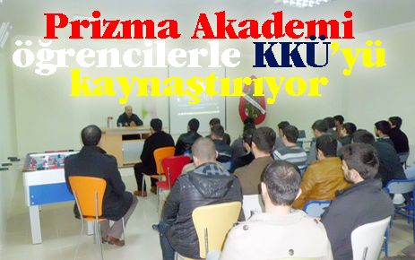 Prizma Akademi, öğrencilerle KKÜ?yü kaynaştırıyor