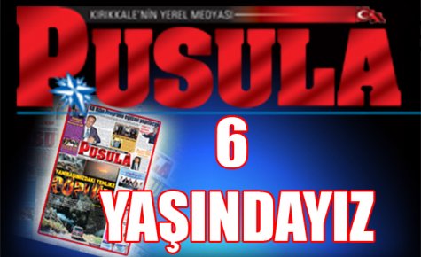 PUSULA 6 YAŞINDA