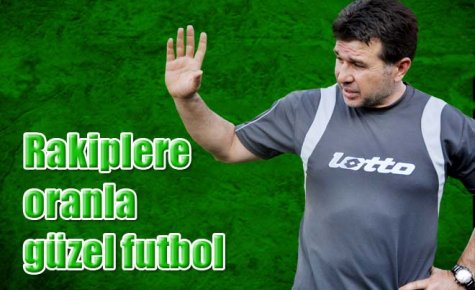 Rakiplere oranla güzel futbol   