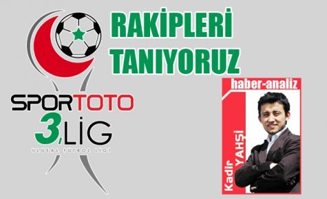 RAKİPLERİ TANIYORUZ -3