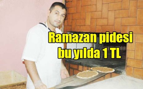 Ramazan pidesi bu yılda 1 TL 
