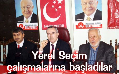 Saadet?te yerel seçim çalışması başladı