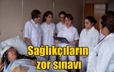 Sağlıkçıların zor sınavı