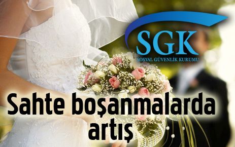 Sahte boşanmalarda artış