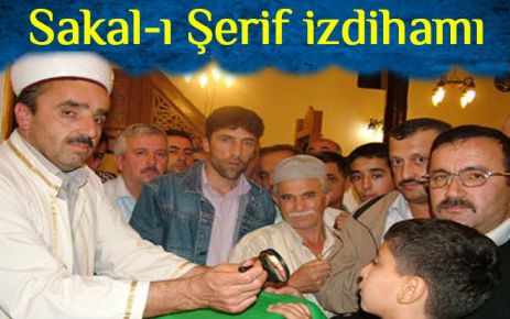 Sakal-ı Şerif izdihamı