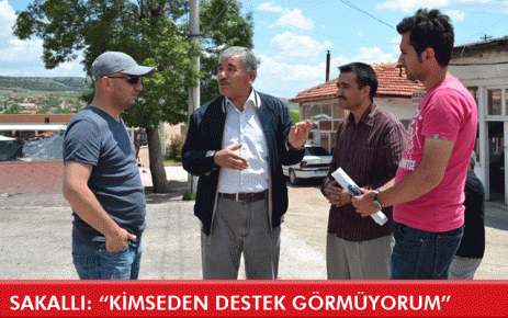 Sakallı: ?Kimseden destek görmüyorum?