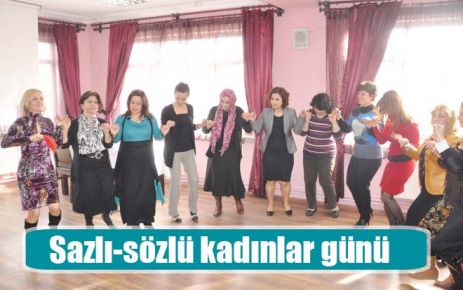 Sazlı-sözlü kadınlar günü