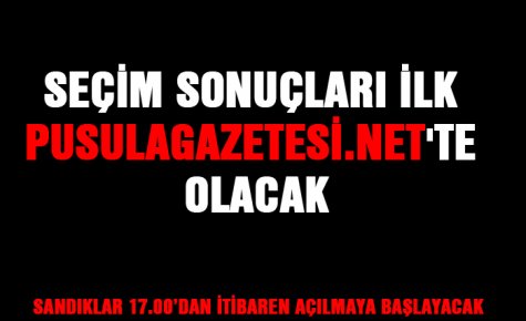 SEÇİM SONUÇLARI pusulagazetesi.net`te 
