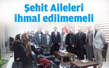 Şehit Aileleri ihmal edilmemeli