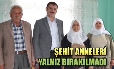 ŞEHİT ANNELERİ YALNIZ BIRAKILMADI