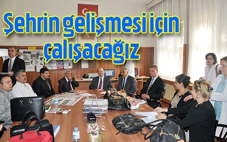 Şehrin gelişimi için çalışacağız 