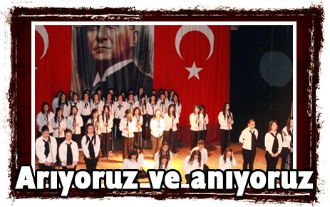 Seni arıyor ve anıyoruz