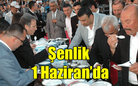 Şenlik 1 Haziran?da
