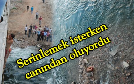 Serinlemek isterken canından oluyordu