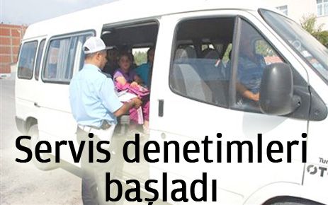 Servis araçları denetimi başladı