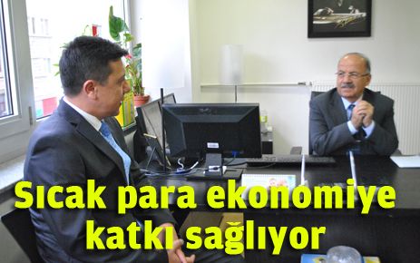 Sıcak para ekonomiye katkı sağlıyor