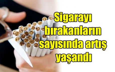 Sigarayı bırakanların sayısında artış yaşandı