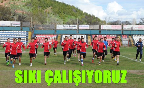 SIKI ÇALIŞIYORUZ