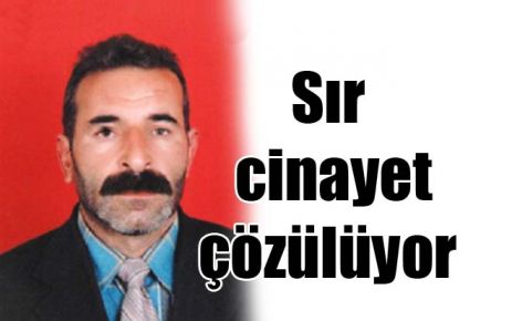  Sır cinayet aydınlanacak gibi 