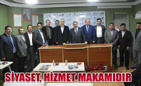 SİYASET, HİZMET MAKAMIDIR