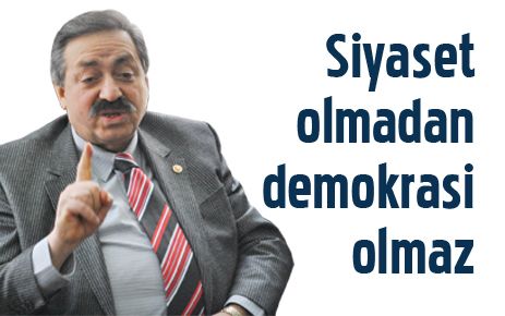 Siyaset olmadan demokrasi olmaz