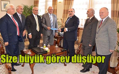 Size büyük görev düşüyor