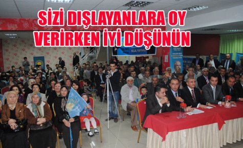 SİZİ DIŞLAYANLARA OY VERİRKEN İYİ DÜŞÜNÜN