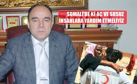 SOMALİ?DE Kİ AÇ VE SUSUZ İNSANLARA YARDIM ETMELİYİZ